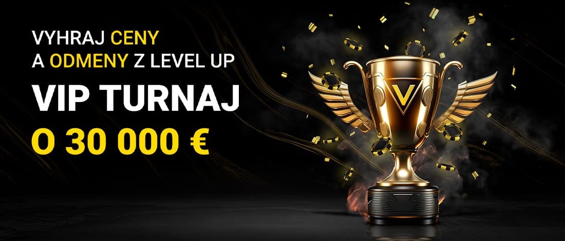VIP TURNAJ vo Fortuna Casino o neuveriteľných 30 000€ - VIP turnaj Fortuna Casino